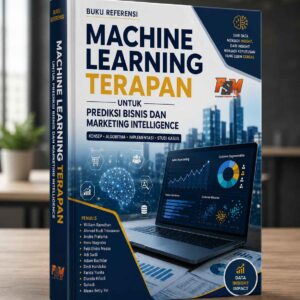 Buku Machine Learning Terapan: Prediksi Bisnis Dan Marketing Intelligence